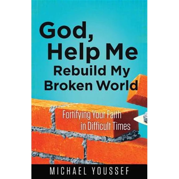 Pre-Owned God, Help Me Rebuild My Broken World: Fortifying Your Faith in Difficult Times (Paperback) 0736955836 9780736955836