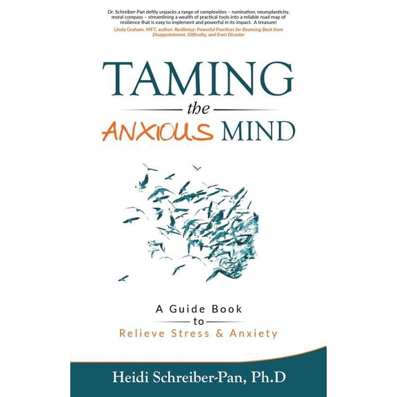Taming the Anxious Mind: A Guide to Relief Stress & Anxiety, (Paperback)