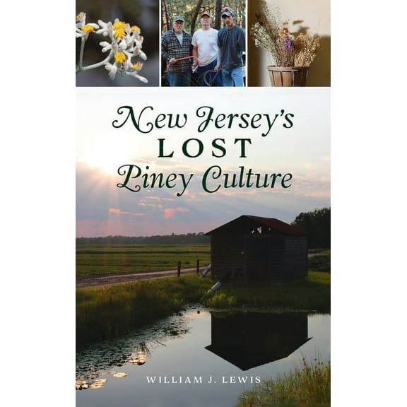 American Heritage New Jersey's Lost Piney Culture, (Hardcover)