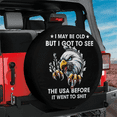 thumbnail image 2 of Lotusprinthandmade US Patriotic Eagle I May Be Old, But I Got To See The USA Before Spare Tire Cover With Backup Camera Hole, 2 of 7