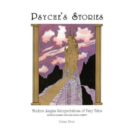 Psyche's Stories, Volume 3: Modern Jungian Interpretations of Fairy Tales, (Hardcover)