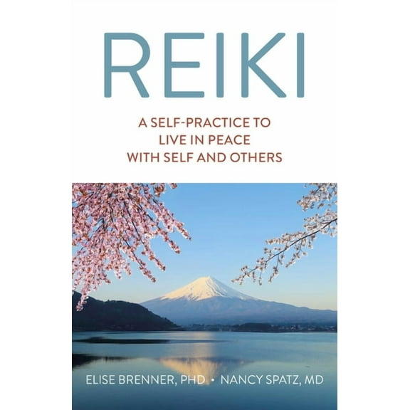 Reiki: A Self-Practice to Live in Peace with Self and Others, (Paperback)