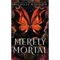 Merely Mortal Merely Mortal: Urban Fantasy Romance, Book 1, (Paperback)