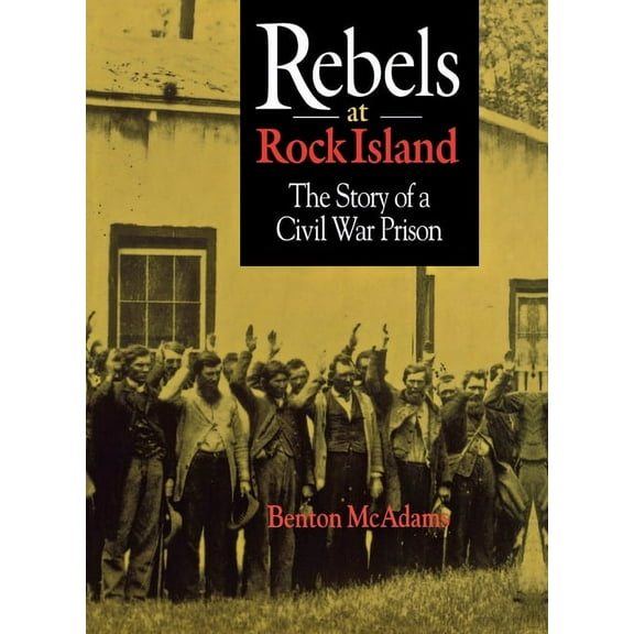Rebels at Rock Island, (Hardcover)