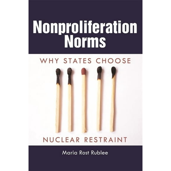 Studies in Security and International Af Nonproliferation Norms: Why States Choose Nuclear Restraint, Book 22, (Paperback)