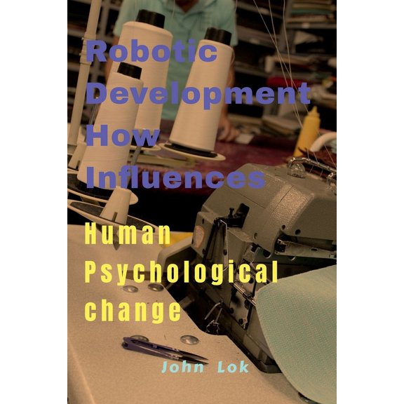 Robotic Development How Influences, (Paperback)