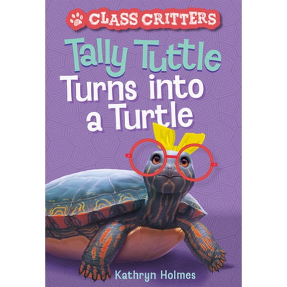 Pre-Owned Tally Tuttle Turns Into a Turtle (Class Critters #1) (Hardcover) 1419755676 9781419755675