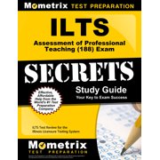ILTS Assessment of Professional Teaching (101-104) Exam Secrets: ILTS Test Review for the Illinois Licensure Testing System