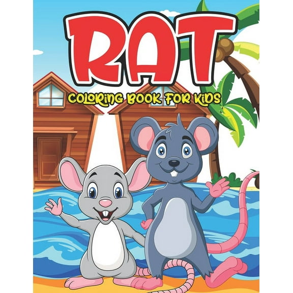 Rat Coloring Book For Kids: A Children Animal Activity Rat Coloring Book With Fun And Easy Stress Relaxation Jungle Color Pages For Toddlers, Preschoolers & Kindergarten (Paperback)