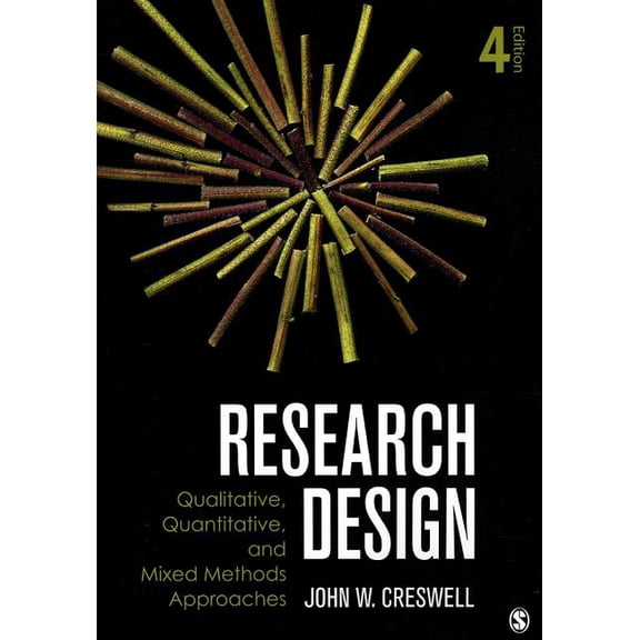 Research Design: Qualitative, Quantitative, and Mixed Methods Approaches (Paperback)