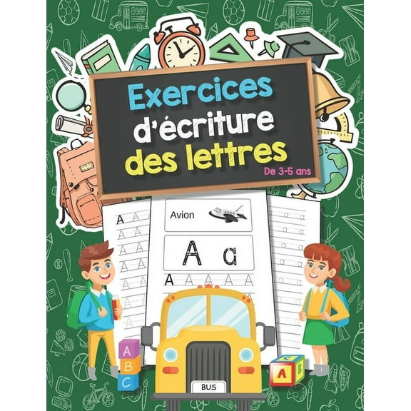 Exercices d'Ã©criture des lettres - De 3-5 ans: Mon Cahier d'Ã©criture - Apprendre a Ã©crire les lettres de l'alphabet - En, (Paperback)