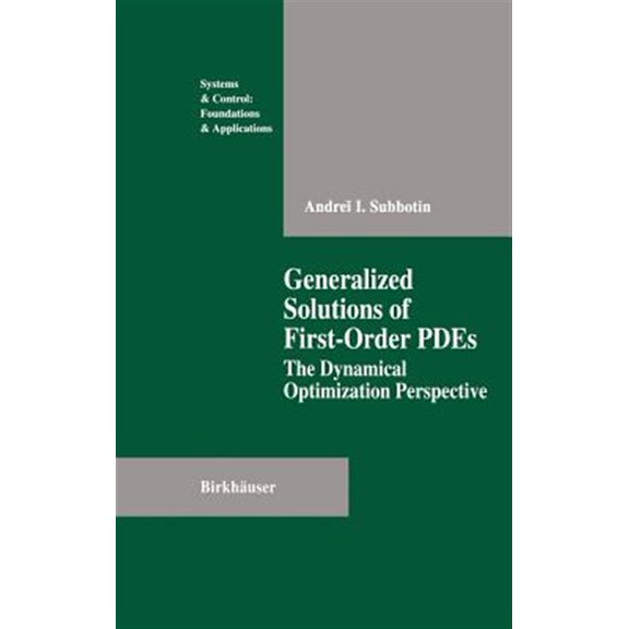 Pre-Owned Systems & Control: Foundations & Applications: Generalized Solutions of First Order Pdes: The Dynamical Optimization Perspective (Hardcover)