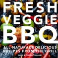 thumbnail image 1 of Pre-Owned Fresh Veggie BBQ: All-Natural & Delicious Recipes from the Grill (Hardcover) 1911624652 9781911624653, 1 of 2