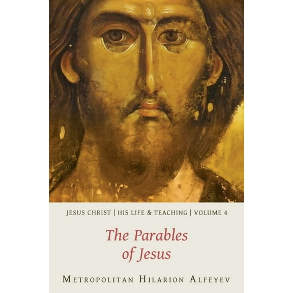 Jesus Christ: His Life and Teaching, Vol. 4 - The Parables of Jesus, (Paperback)