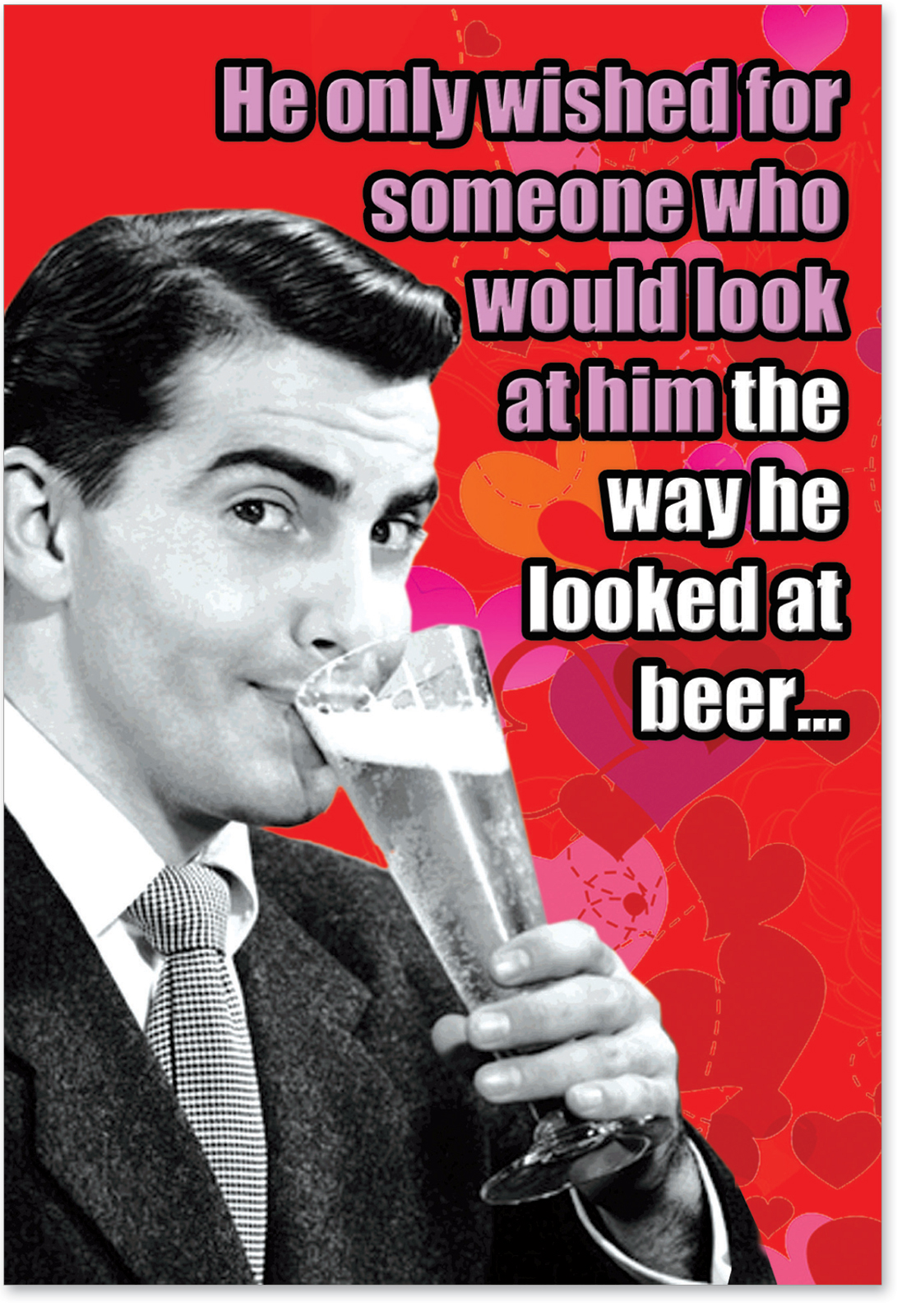 2200 Funny Valentine's Day Greeting Card 'Looked At Beer Joke ' with