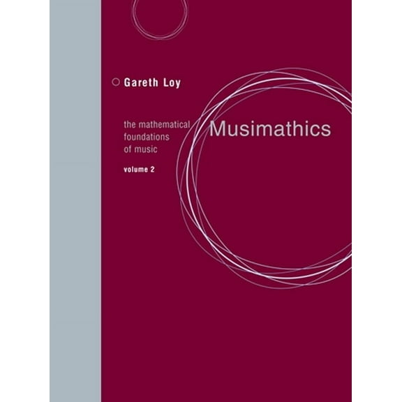 Musimathics, Volume 2 : The Mathematical Foundations of Music (Paperback)