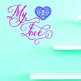 thumbnail image 1 of Custom Wall Decal Vinyl : My Love Home Decor Picture Art 12 X 12, 1 of 1