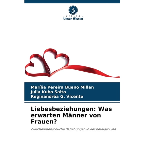 Liebesbeziehungen: Was erwarten MÃ¤nner von Frauen?, (Paperback)