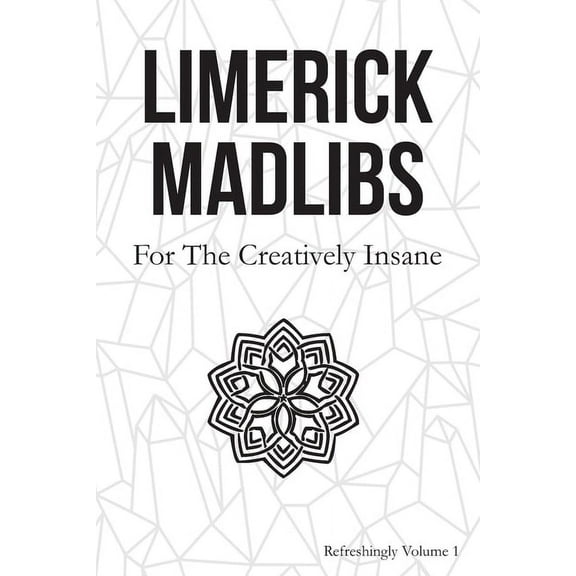 Limerick Madlibs: For the Creatively Insane: Refreshingly Volume 2, (Paperback)