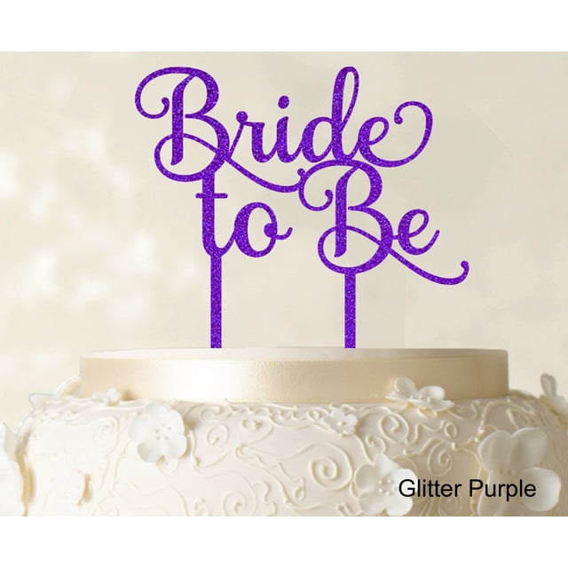 Bride To Be Wedding Cake Topper Custom Glitter Cake Topper Wedding Cake Decoration Available 6-7 Inches Wide