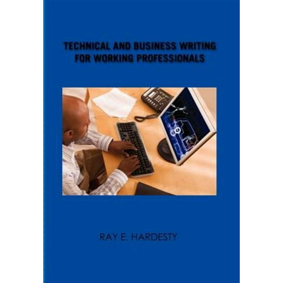 Technical and Business Writing for Working Professionals (Hardcover)