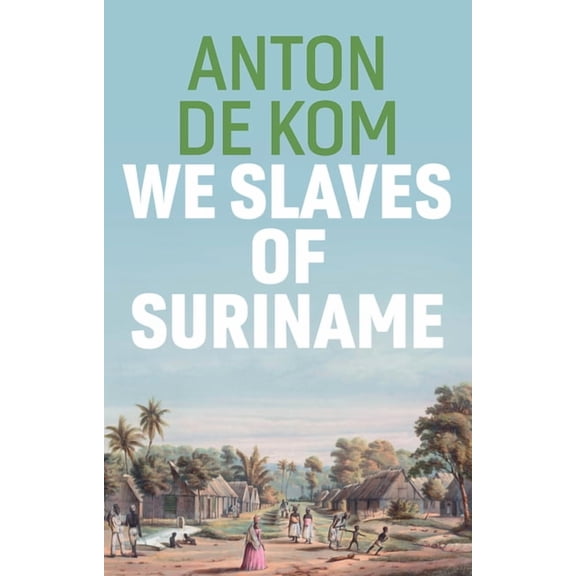 We Slaves of Suriname, (Paperback)