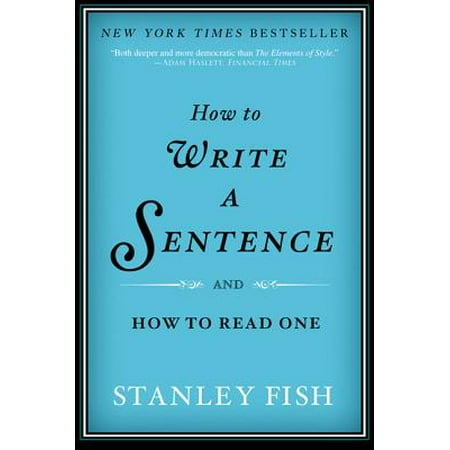 How to Write a Sentence : And How to Read One (Best Sentences In Literature)