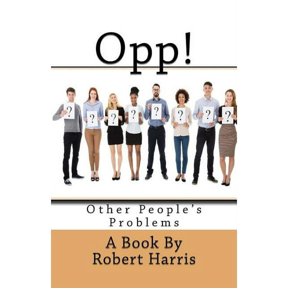 Opp!: Other People's Problems, (Paperback)