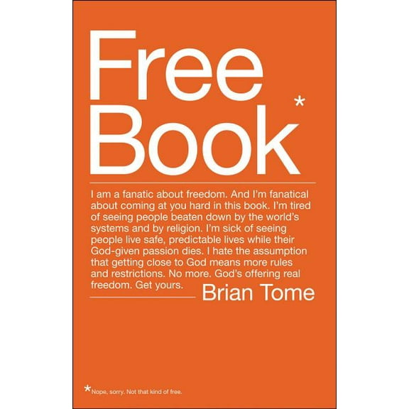 Free Book: I Am a Fanatic about Freedom. I'm Tired of Seeing People Beaten Down by the World's Systems and by Religion. God's Offering Real Freedom. Get Yours. (Paperback)