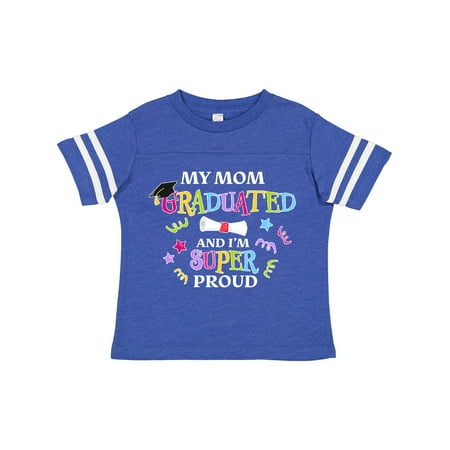 

Inktastic My Mom Graduated and I m Super Proud Gift Toddler Boy or Toddler Girl T-Shirt