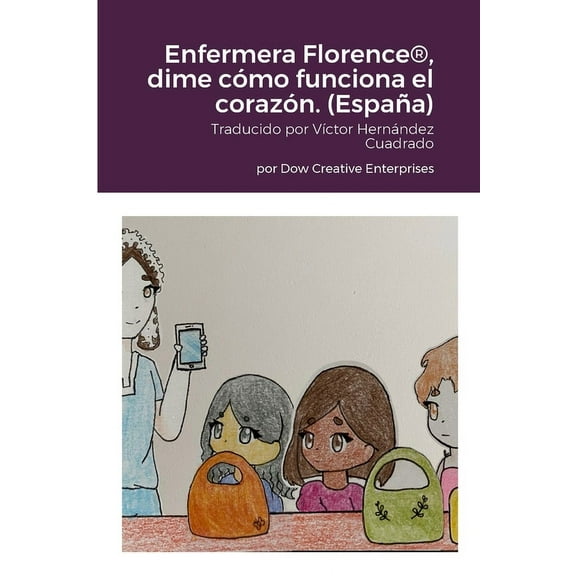 Enfermera Florence(R), dime cómo funciona el corazón. (España) (Paperback)