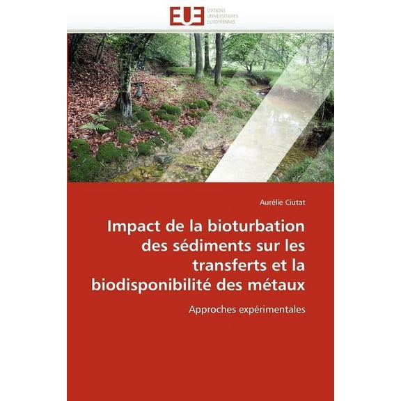 Omn.Univ.Europ.: Impact de la Bioturbation Des Sédiments Sur Les Transferts Et La Biodisponibilité Des Métaux (Paperback)