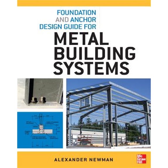 Pre-Owned Foundation and Anchor Design Guide for Metal Building Systems (Paperback)