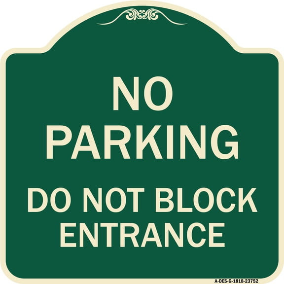 SignMission Designer Series Sign - No Parking Do Not Block Entrance | Green & Tan 18" X 18" Heavy-Gauge Aluminum Architectural Sign | Protect Your Business & Municipality | Made in the