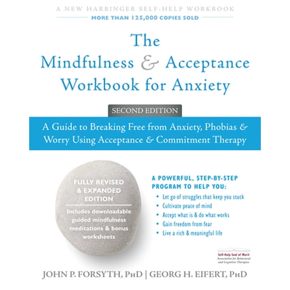 Pre-Owned The Mindfulness and Acceptance Workbook for Anxiety: A Guide to Breaking Free from Anxiety, Phobias, and Worry Using Acceptance and Commitment Therapy (Paperback) 162625334X 9781626253346