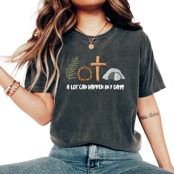 A Lot Can Happen in 7 Days Christian T-Shirt – Easter Resurrection Faith Graphic Tee, Religious Family Shirt Happy Easter Gift for Men & Women