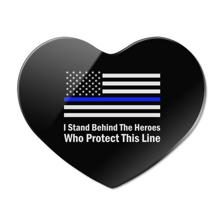 

I Stand Behind the Heroes Who Protect This Line Thin Blue American Flag Heart Acrylic Fridge Refrigerator Magnet