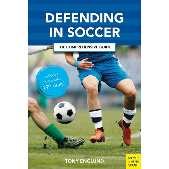 Defending in Soccer: The Comprehensive Guide (Paperback)