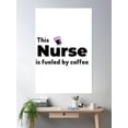 thumbnail image 2 of This Nurse Is Fueled By Coffee Poster Wall Art, Modern Wall Decor, 8x12 UNFRAMED, 2 of 3