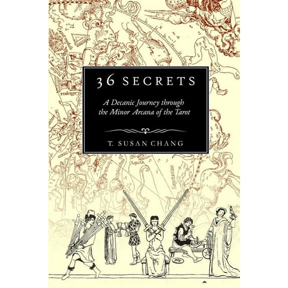 36 Secrets: A Decanic Journey through the Minor Arcana of the Tarot, (Paperback)
