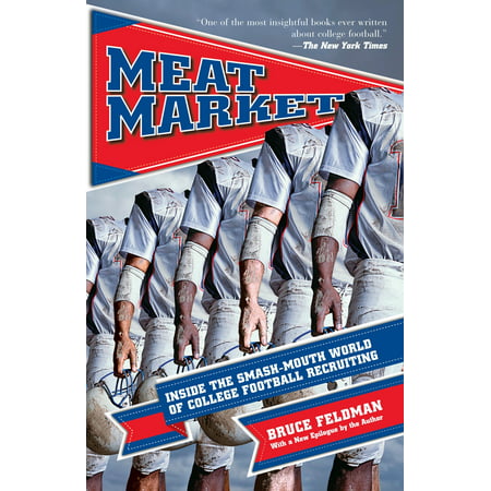 Meat Market : Inside the Smash-Mouth World of College Football (Best Cow Meat In The World)