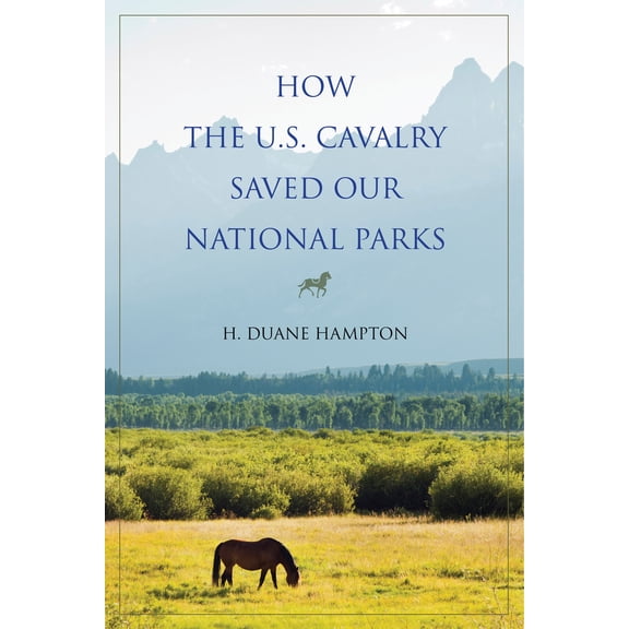Pre-Owned How the U.S. Cavalry Saved Our National Parks (Paperback) 0253031168 9780253031167