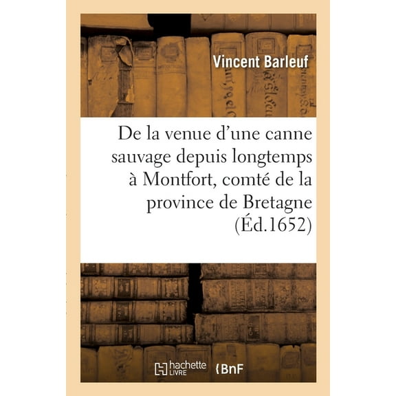 Récit de la venue d'une canne sauvage depuis longtemps à Montfort, comté de la province de Bretagne (Paperback)