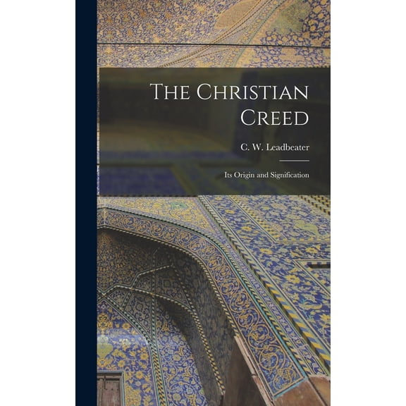 The Christian Creed (Hardcover)