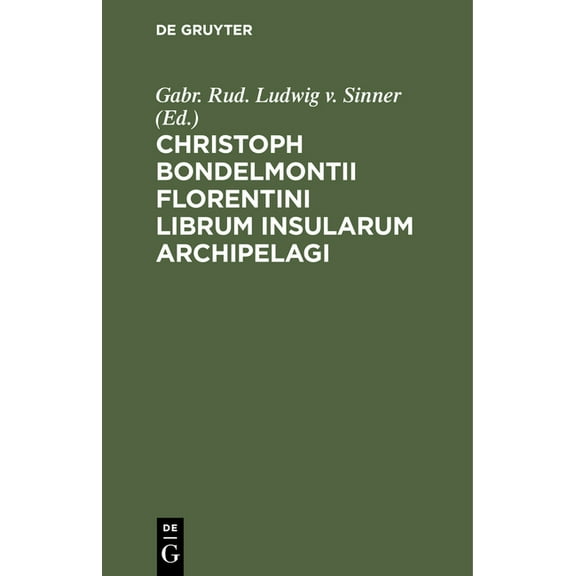 Christoph Bondelmontii Florentini Librum Insularum Archipelagi, (Hardcover)