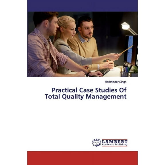 Practical Case Studies Of Total Quality Management (Paperback)