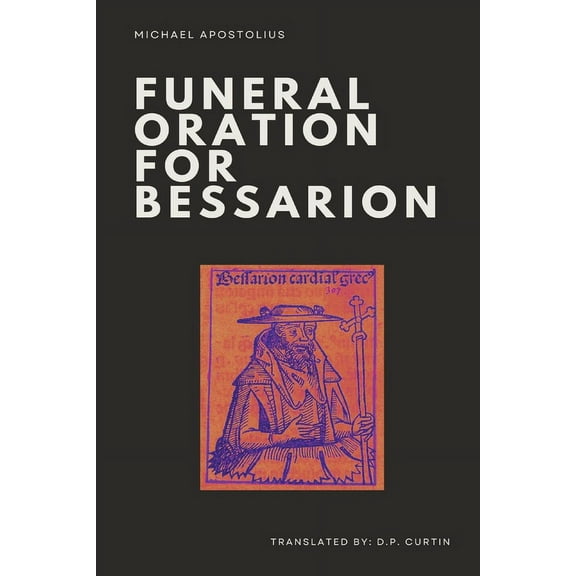 Funeral Oration for Bessarion, (Paperback)