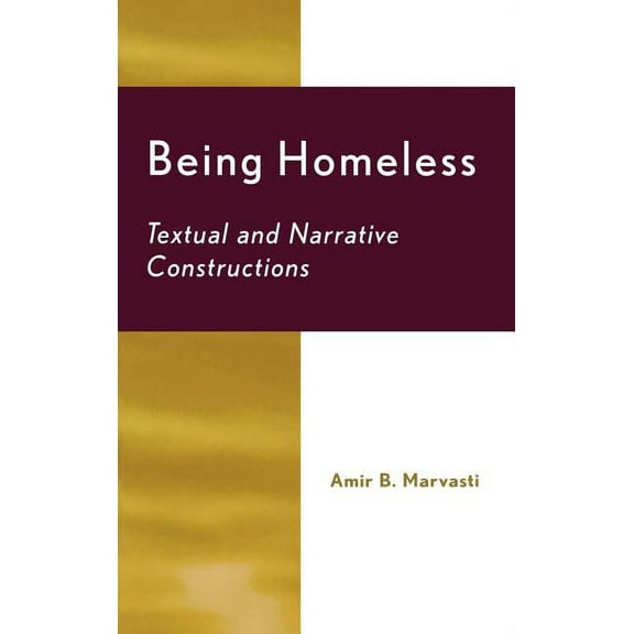 Being Homeless: Textual and Narrative Constructions, (Hardcover)