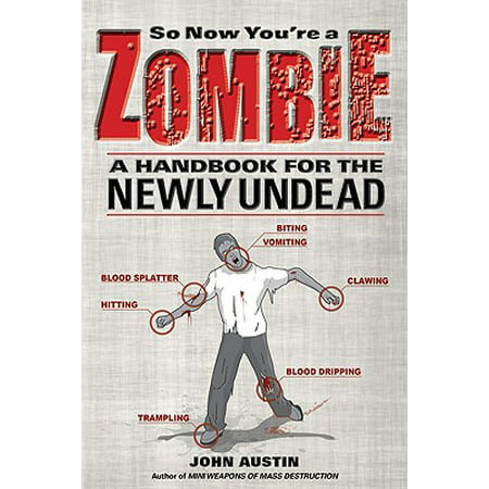 So Now You're a Zombie : A Handbook for the Newly