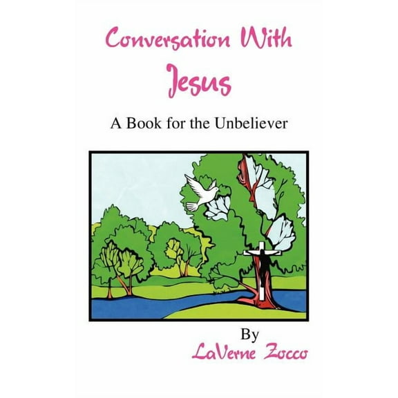 Conversation With Jesus: A Book for the Unbeliever